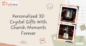 Personalized 3D Crystals Gift With Cherish Moments Forever