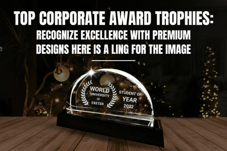 Top Corporate Award Trophies: Recognize Excellence with Premium Designs